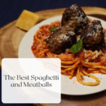 The Best Spaghetti and Meatballs